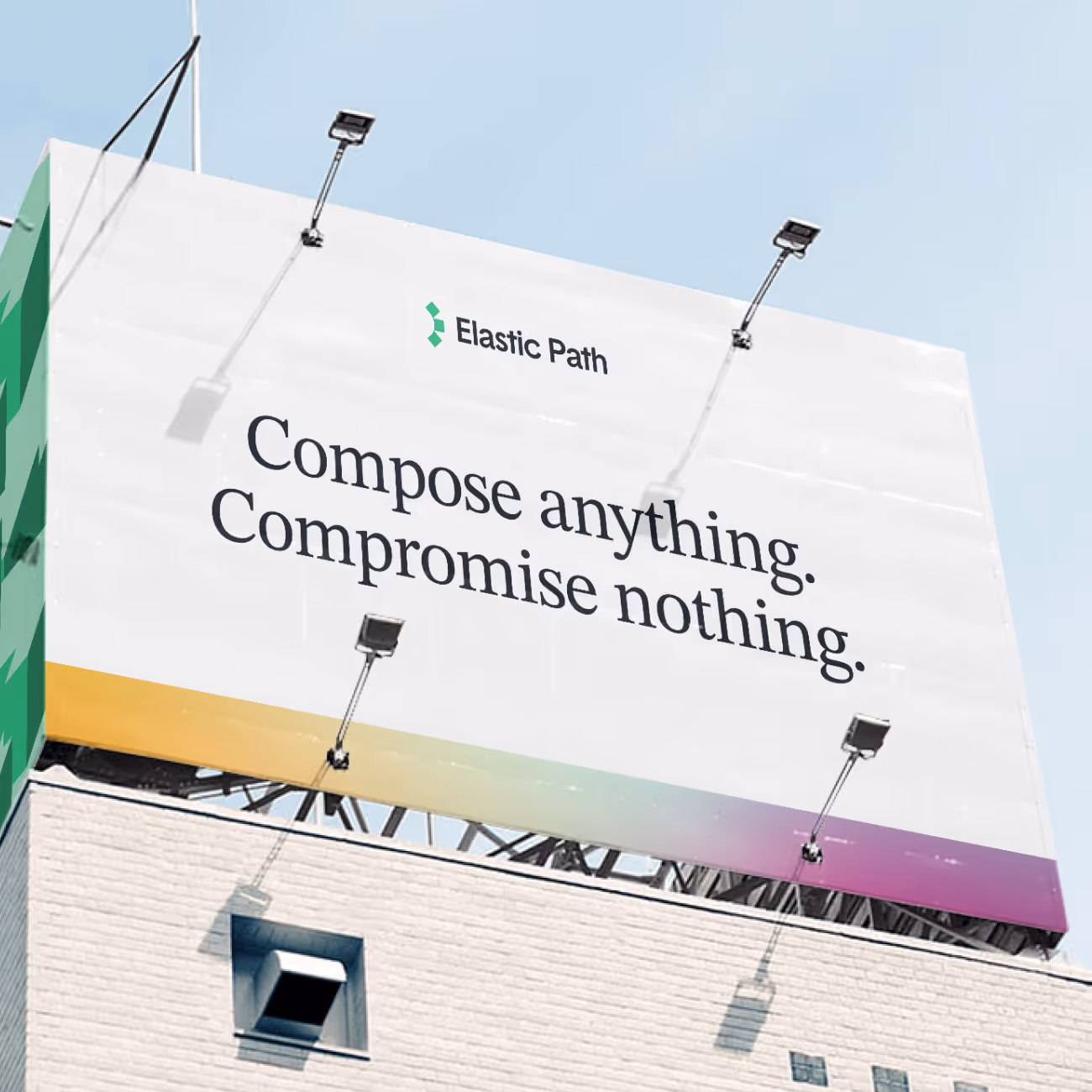 Billboard on a building with the text 'Compose anything. Compromise nothing.' and the Elastic Path logo above it.