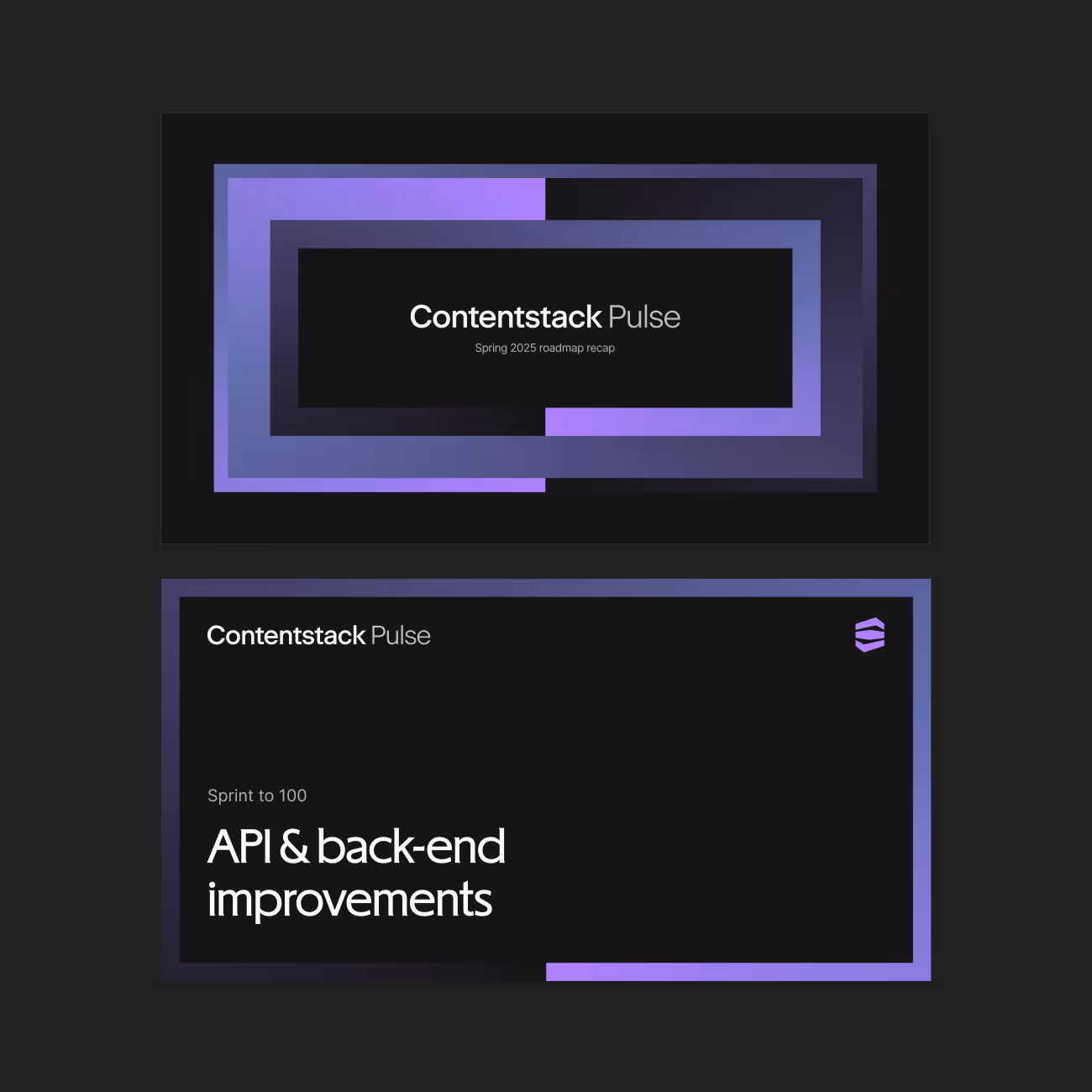 Two dark rectangular frames with purple accents; top frame reads 'Contentstack Pulse Spring 2025 roadmap recap,' bottom frame reads 'Contentstack Pulse Sprint to 100 API & back-end improvements' with company logo.